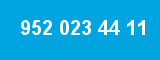 952 023 44 11